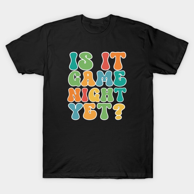 Game Night T-Shirt by RefinedApparelLTD